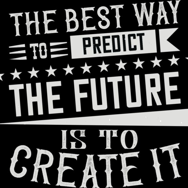 The best way to predict the future is to create it Thumbnail