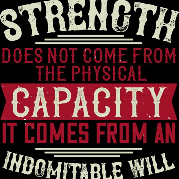 Strength does not come from the physical capacity  It comes from an indomitable will Thumbnail