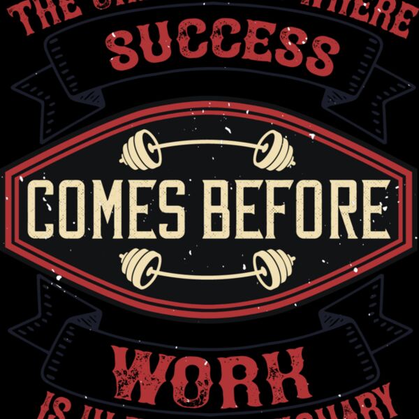 The only place where success comes before work is in the dictionary Thumbnail