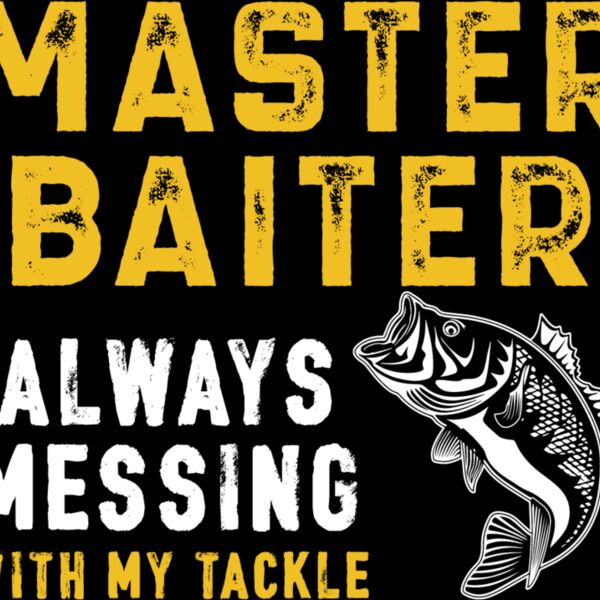 Master baiter. Always messing with my tackle Thumbnail