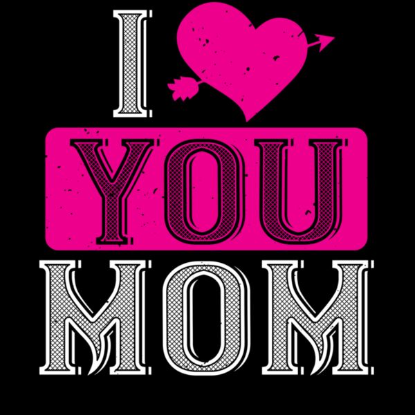 i love your mom 01 Thumbnail